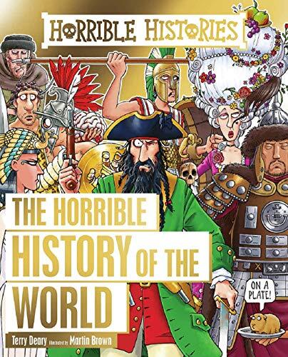 Horrible History of the World (Horrible Histories) By Terry Dear