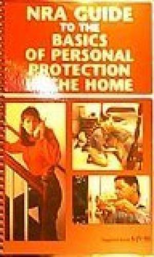 NRA Guide to the Basics of Personal Protection in the Home – Spiral-bound – GOOD