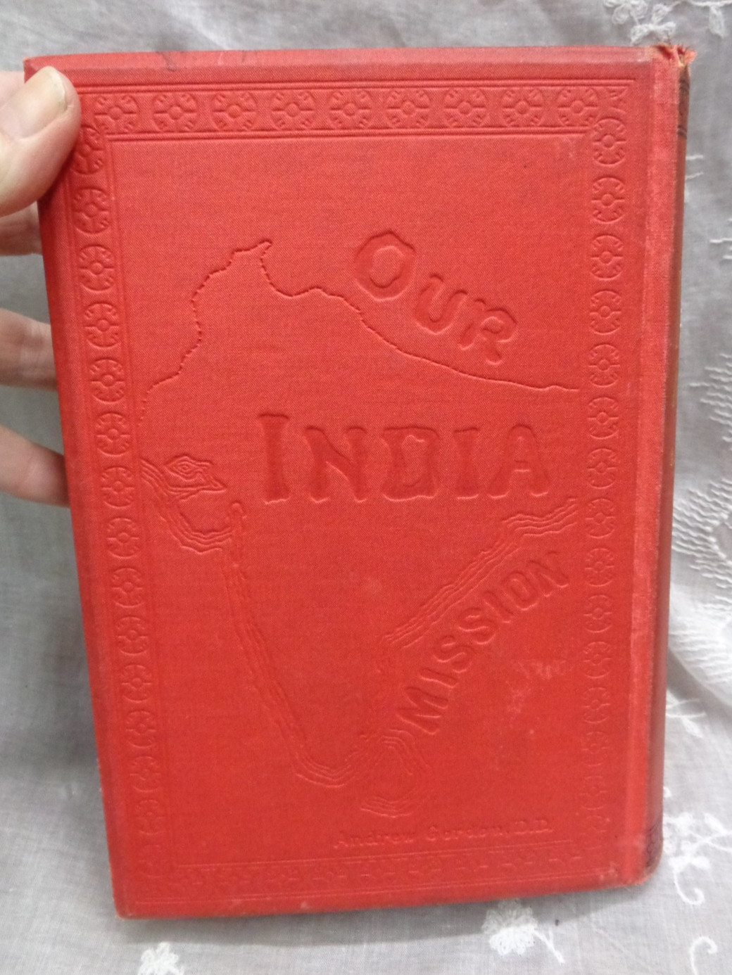 OUR INDIA MISSION ~ Andrew Gordon, D.D. ~ 1886 Copyright HC