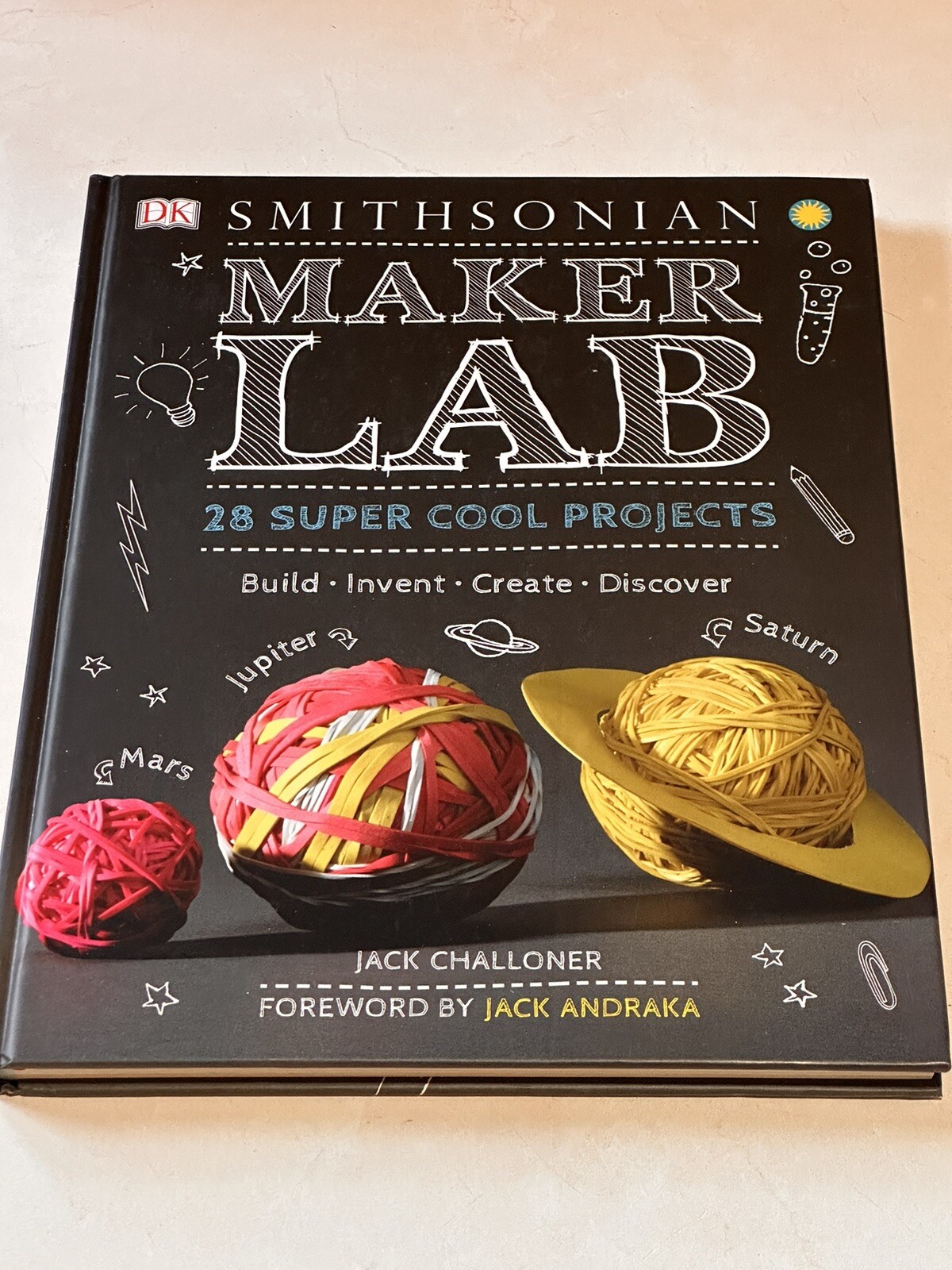 Maker Lab Series: 28 Super Cool Projects by Jack Challoner – 2016