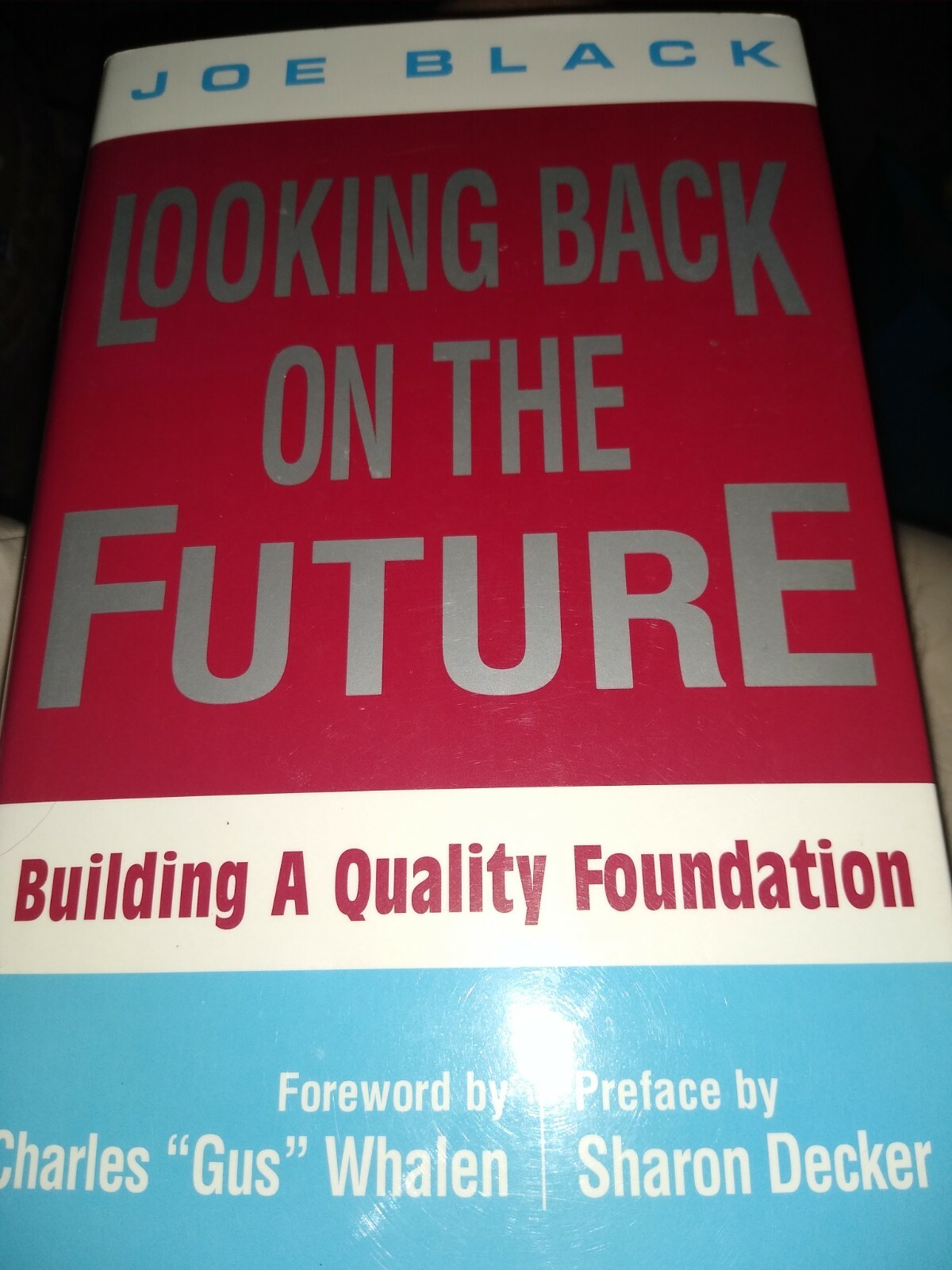 Looking Back on the Future: Building a Quality Foundation – Hardcover – verygood