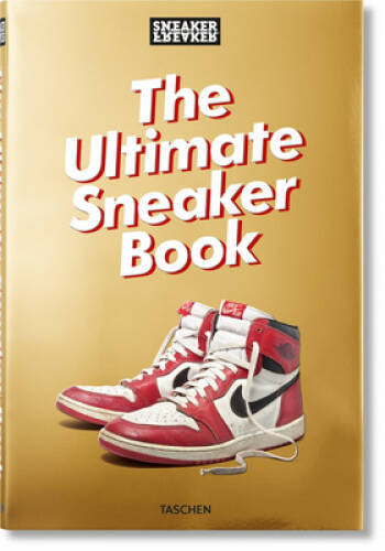 Sneaker Freaker. The Ultimate Sneaker Book! – Hardcover By Holz, Martin – GOOD