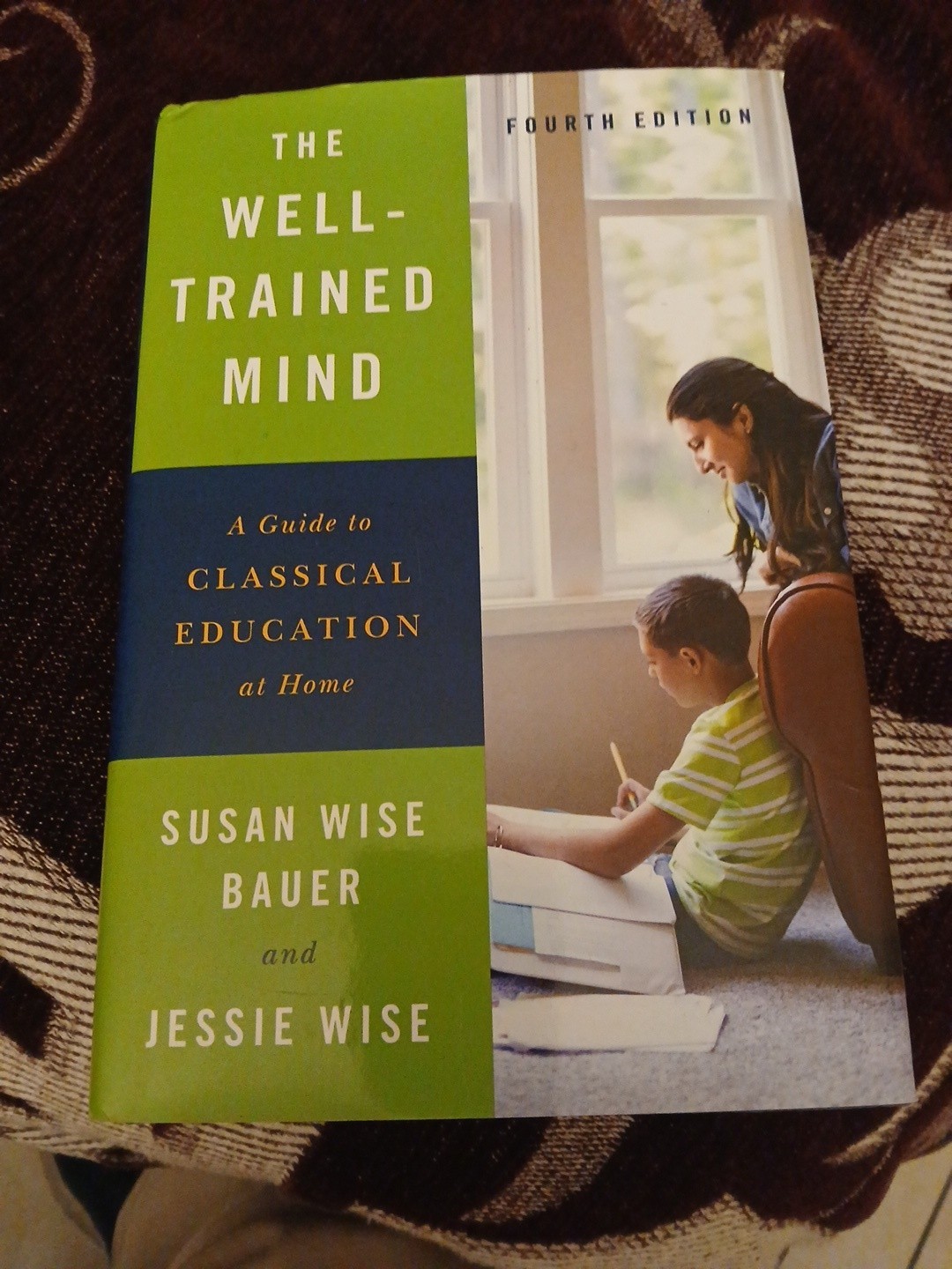 The Well-Trained Mind: A Guide to Classical Education at Home, Bauer, Susan Wise