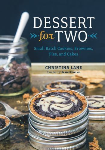 Dessert For Two: Small Batch Cookies, Brownies, Pies, and Cakes – VERY GOOD