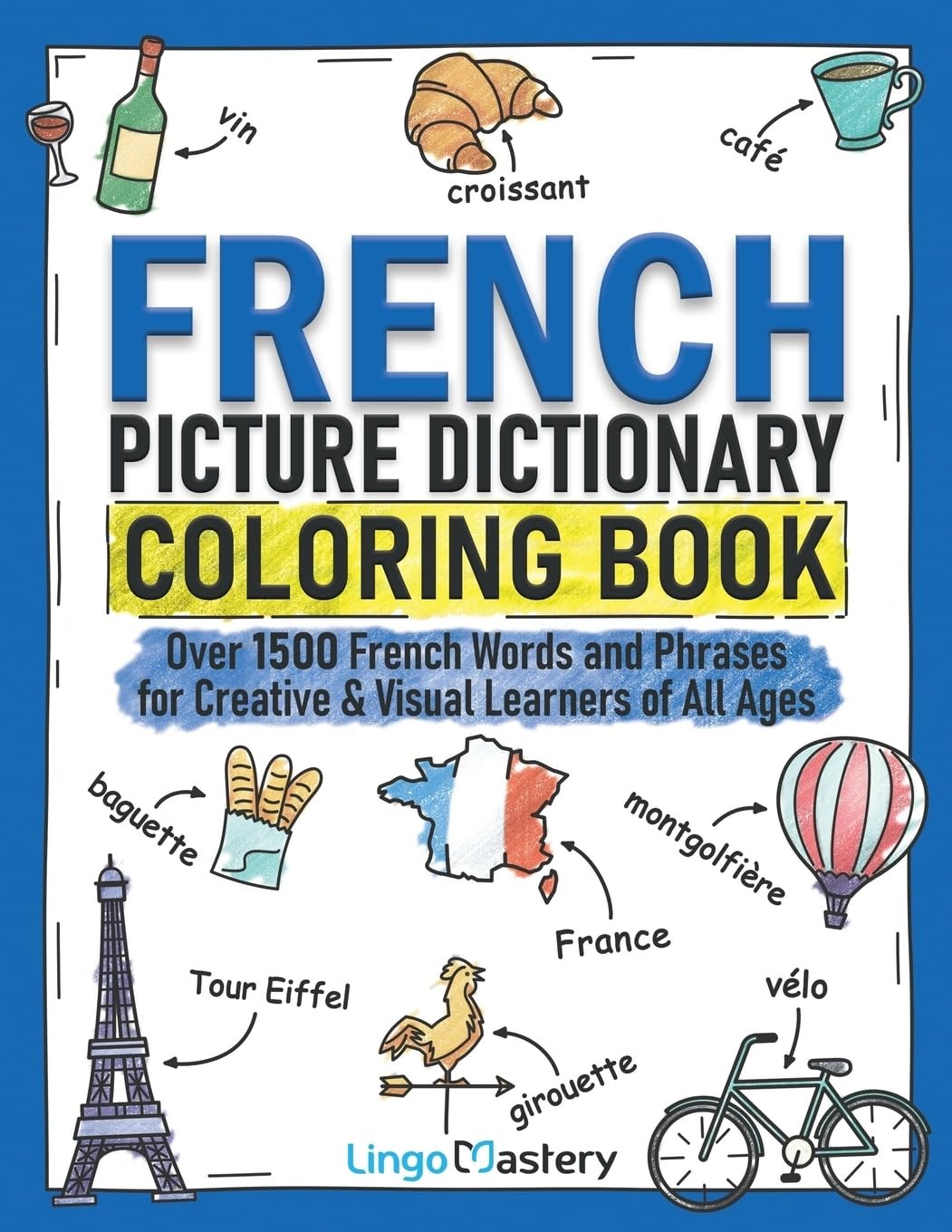 French Picture Dictionary Coloring Book: Over 1500 French Words and Phrases …