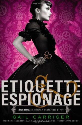 Etiquette & Espionage (Finishing School) – Hardcover – VERY GOOD