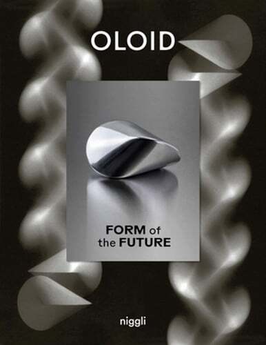 Oloid: Form of the Future by Paul Schatz Foundation: New