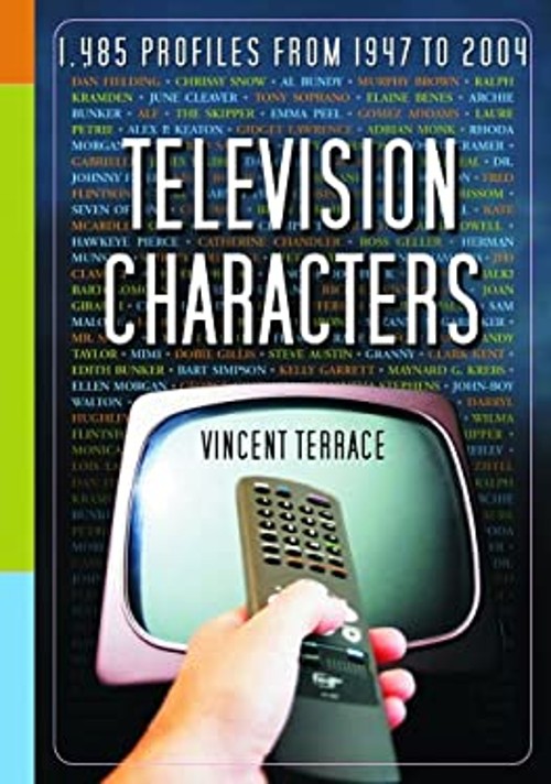 Television Characters : 1,485 Profiles, 1947-2004 Hardcover Vince