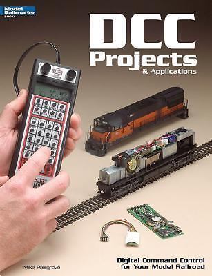 DCC Projects and Applications : Digital Command Control for Your Model Railroad