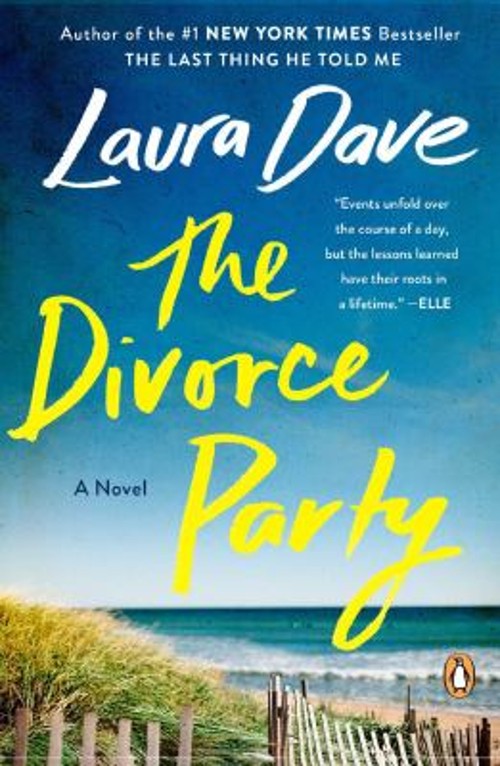 The Divorce Party : A Novel Paperback Laura Dave