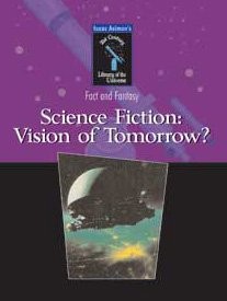 Science Fiction: Vision Of Tomorrow (Isaac Asimov’s 21st Century Library of …
