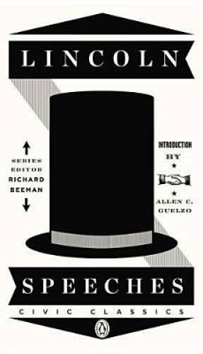 Lincoln Speeches (Penguin Civic Classics) – Paperback By Lincoln, Abraham – GOOD