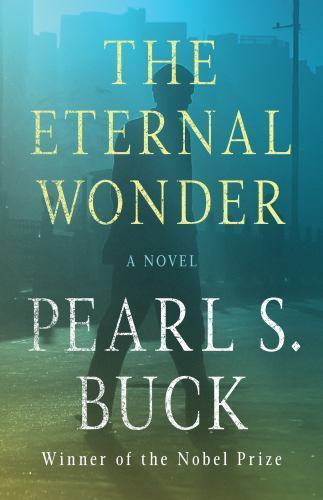 The Eternal Wonder: A Novel (Deckle Edge) – Paperback By Buck, Pearl S. – GOOD