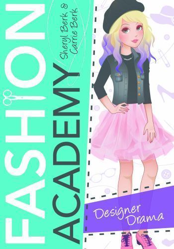 Designer Drama; Fashion Academy, 3 – 1492613533, paperback, Sheryl Berk