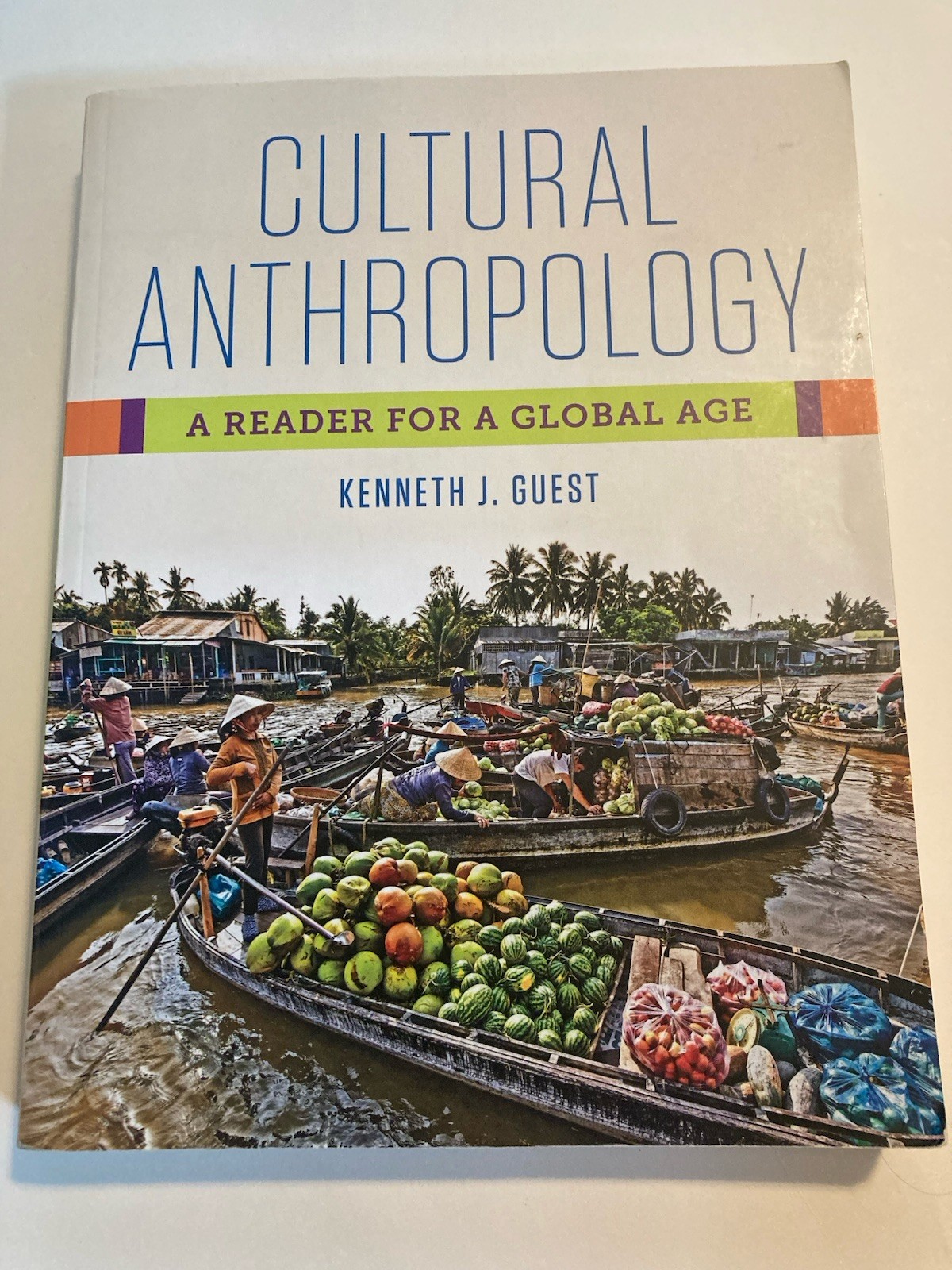 Cultural Anthropology : A Reader for a Global Age by Kenneth J. Guest (2017,…