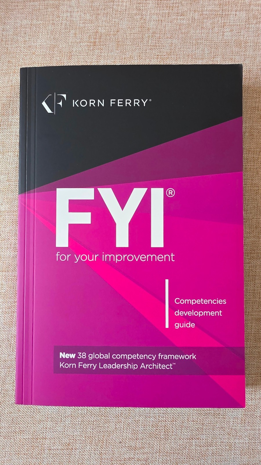 FYI: For Your Improvement – Competencies Development Guide, 6th Ed. Korn Ferry