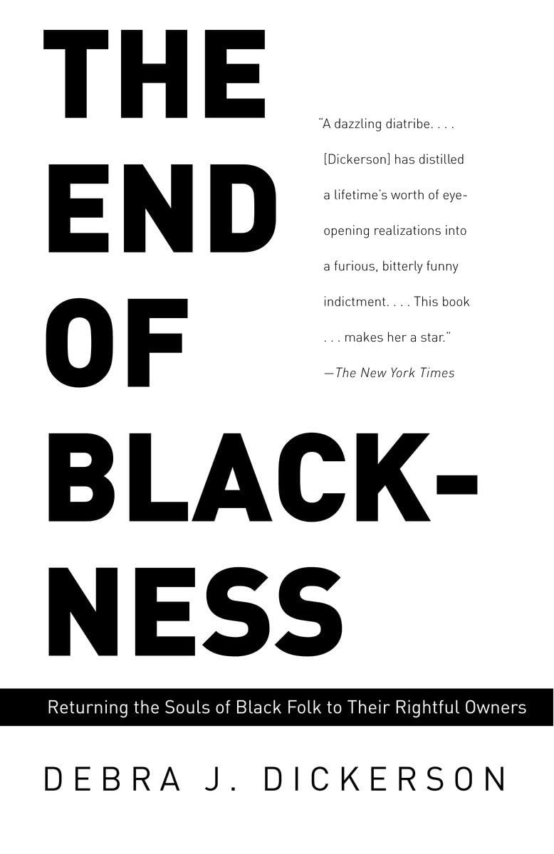The End of Blackness: Returning the Souls of Black Folk to Their Rightful Ow…