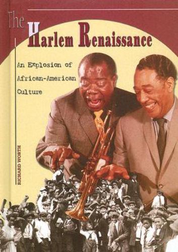 The Harlem Renaissance: An Explosion of African-American Culture (America’s Liv