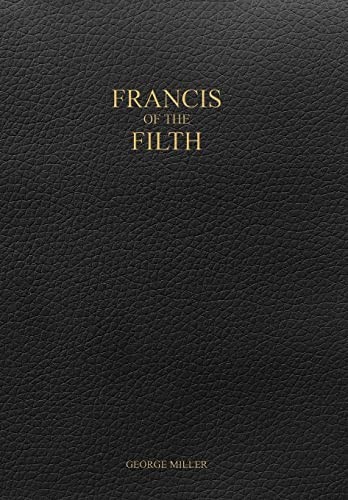 Francis of the Filth by Miller, George Hardback Book The Fast Free Shipping