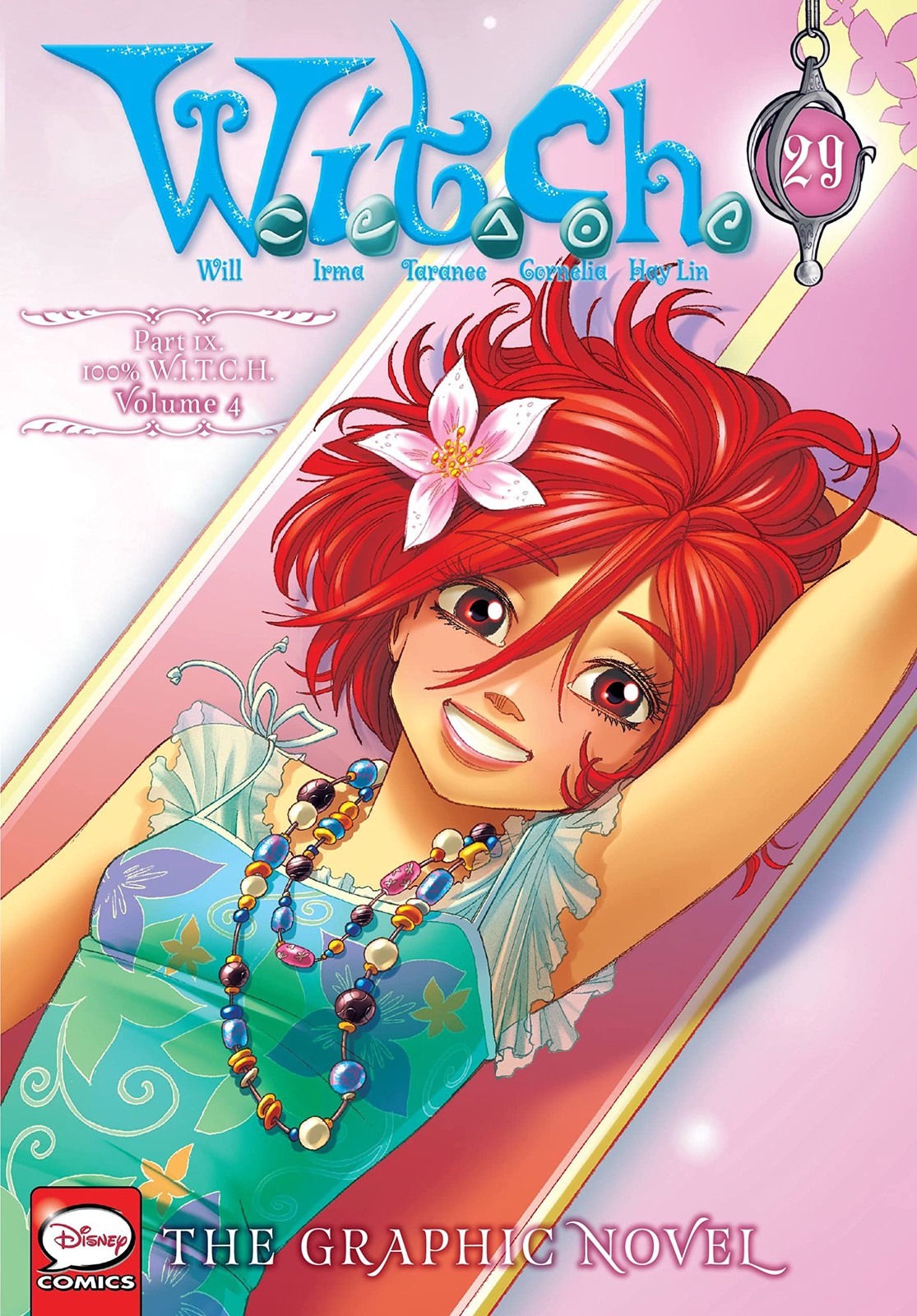 W.I.T.C.H.: The Graphic Novel, Part IX. 100% W.I.T.C.H., Vol. 4 (Volume 29)