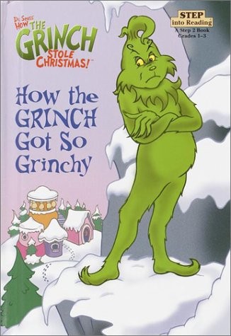 How the Grinch Got So Grinchy (Step into Reading)