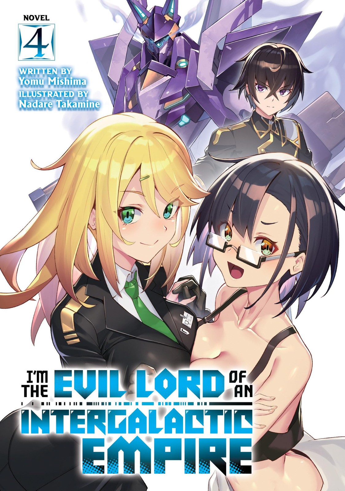I�m the Evil Lord of an Intergalactic Empire! (Light Novel) Vol. 4 by Mishima