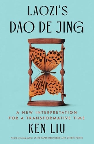 Laozi’s DAO de Jing: A New Interpretation for a Transformative Time by Laozi