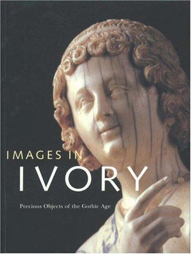 Images in Ivory: Precious Objects of the Gothic Age paperback Used – Good
