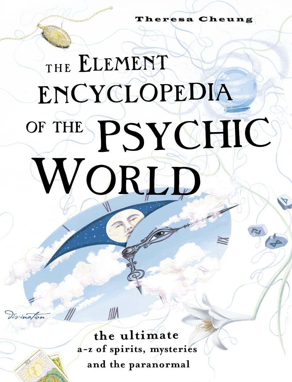 Element Encyclopedia of the Psychic World: The Ultimate A-Z of Spirits, Myst…
