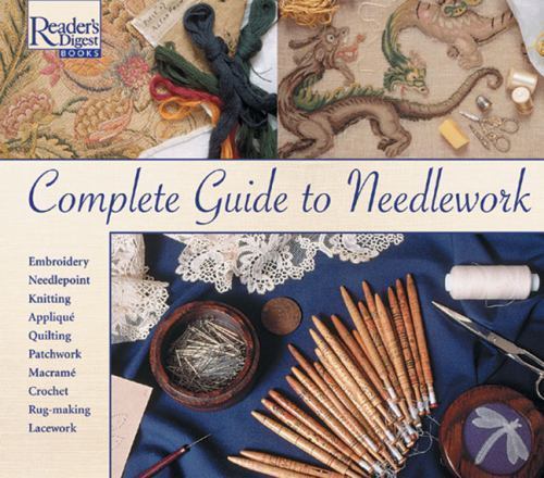 Reader’s Digest Complete Guide to Needlework by Editors of Reader’s Digest