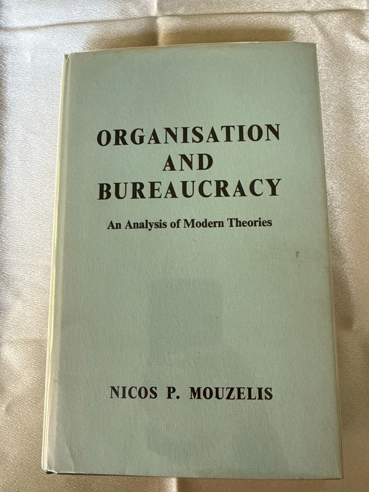 ORGANISATION AND BUREAUCRACY Nicos P. Mouzelis HC Aldine Sociology Theory