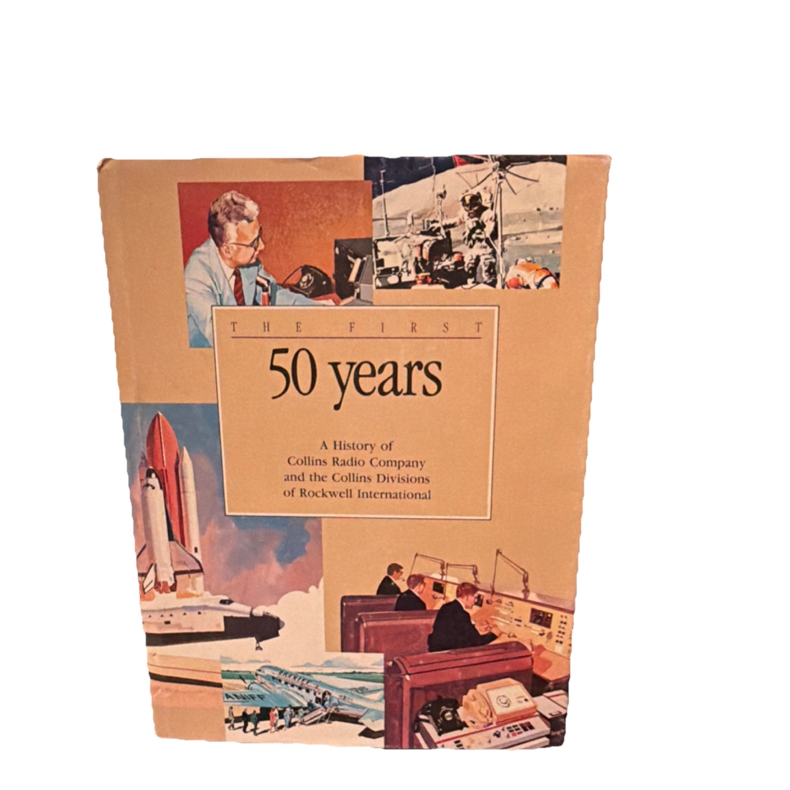 Ken C. Braband The First 50 Years Collins Radio Rockwell Hardcover Illustrated