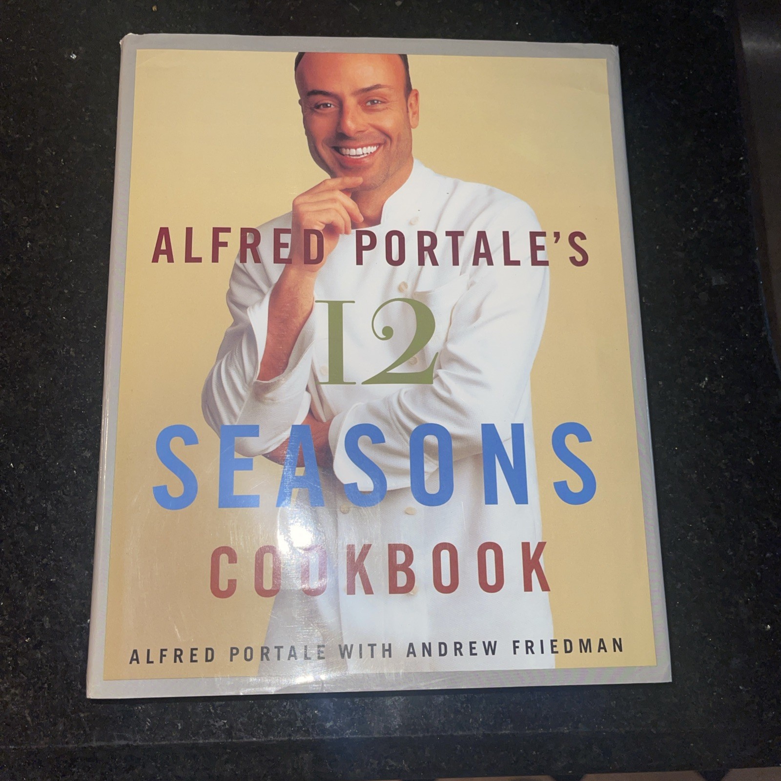 Alfred Portale’s 12 Seasons Cookbook copyright 2000 436 pages READ LIKE NEW