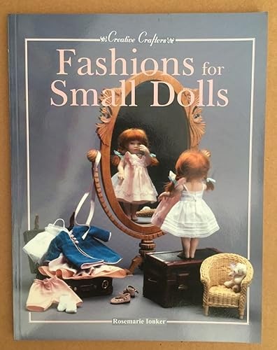 Fashions for Small Dolls: For 7-inch, 8-inch, 9-inch, 10-inch …