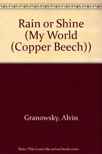 Rain or Shine (My World) By Granowsky, Alvin Alvin Granowsky,
