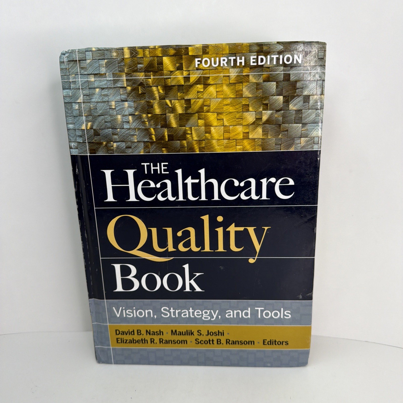 The Healthcare Quality Book: Vision, Strategy, & Tools, Fourth Edition Hardcover