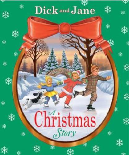 Dick and Jane: A Christmas Story – Hardcover By Ruppert, Larry – GOOD