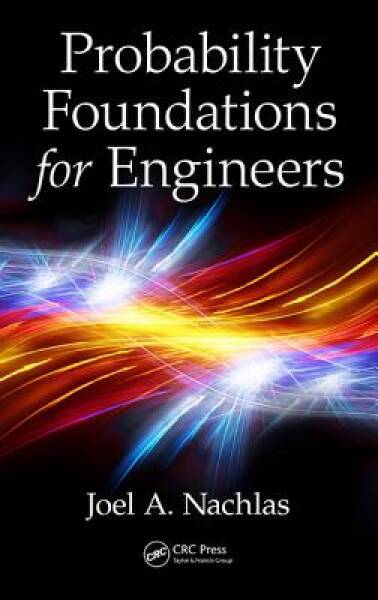 Probability Foundations for Engineers – Hardcover By Nachlas, Joel A. – GOOD