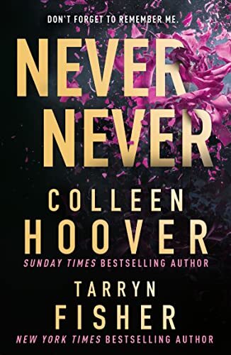 Never Never: TikTok made me buy it! By Colleen Hoover,Tarryn Fis