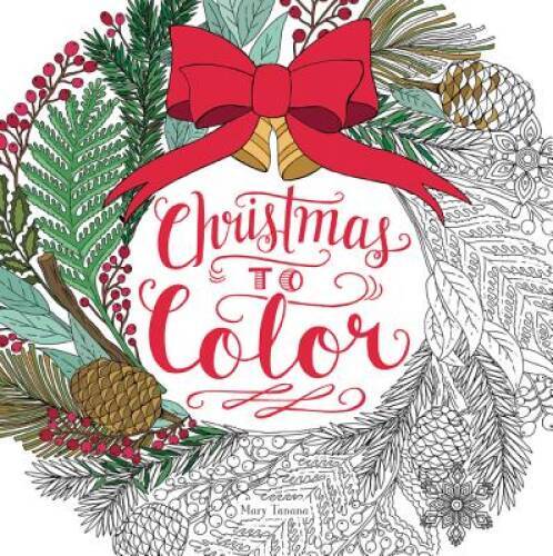 Christmas to Color – Paperback By Tanana, Mary – GOOD