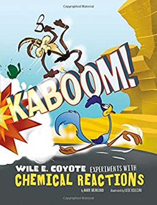 Kaboom! : Wile E. Coyote Experiments with Chemical Reactions Mark
