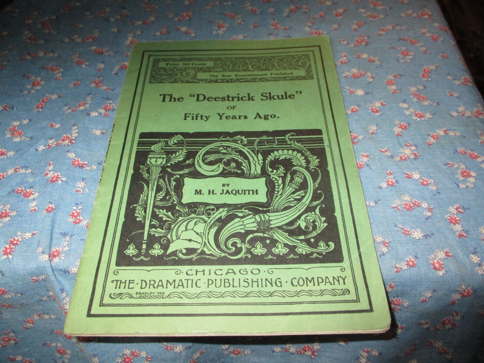 Copyright 1888 The Deestrick-Skule of Fifty Years Ago M H Jaquith 40 Pages