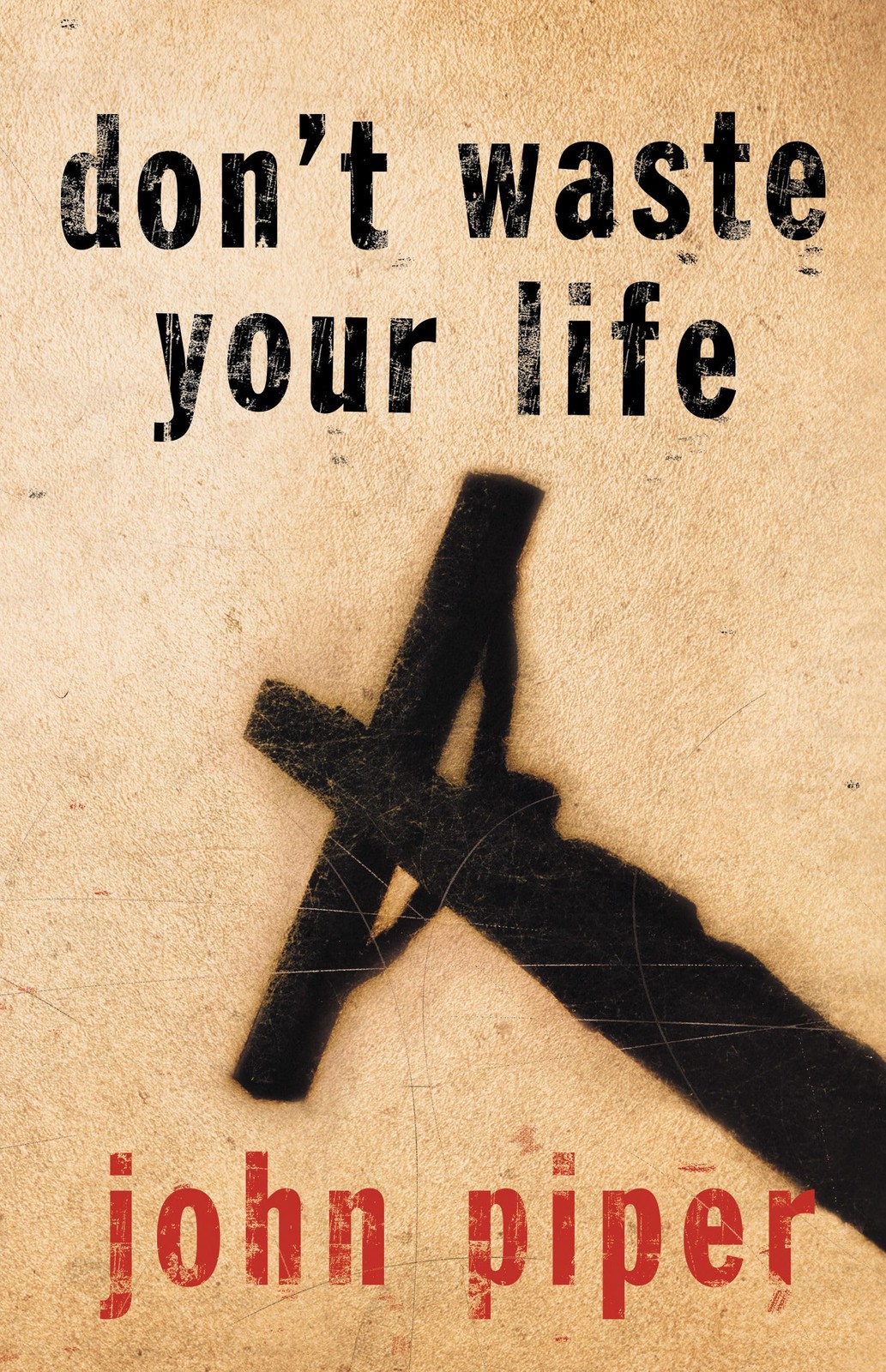 Don’t Waste Your Life (Gift Edition)