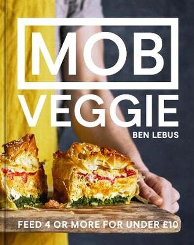 MOB Veggie: Feed 4 or More for Under £10 by Ben Lebus: New