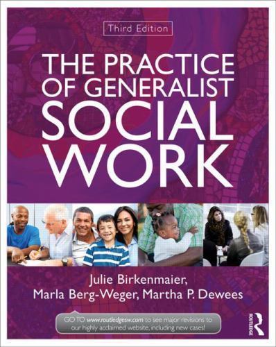 The Practice of Generalist Social Work by Julie Birkenmaier; Marla Berg-Weger