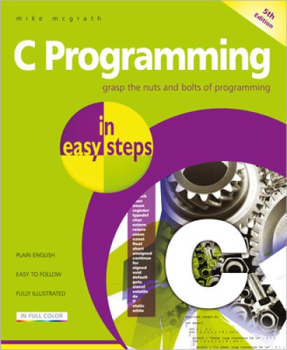 C Programming in easy steps: Updated for the GNU Compiler version 630 a – GOOD