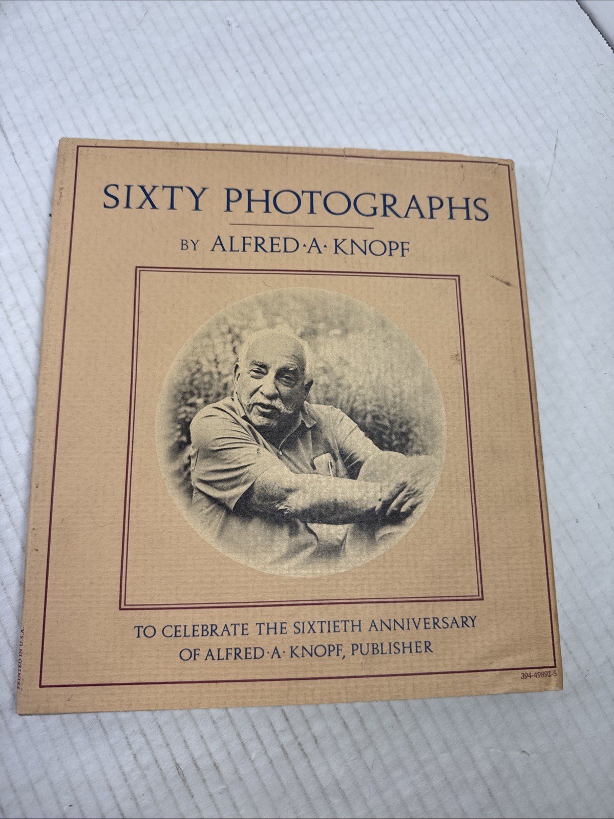 Sixty Photographs to Celebrate the Sixtieth Anniversary of Alfred A. Knopf 1st e