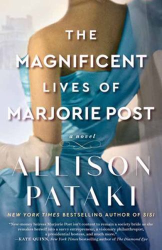The Magnificent Lives of Marjorie Post by Pataki, Allison