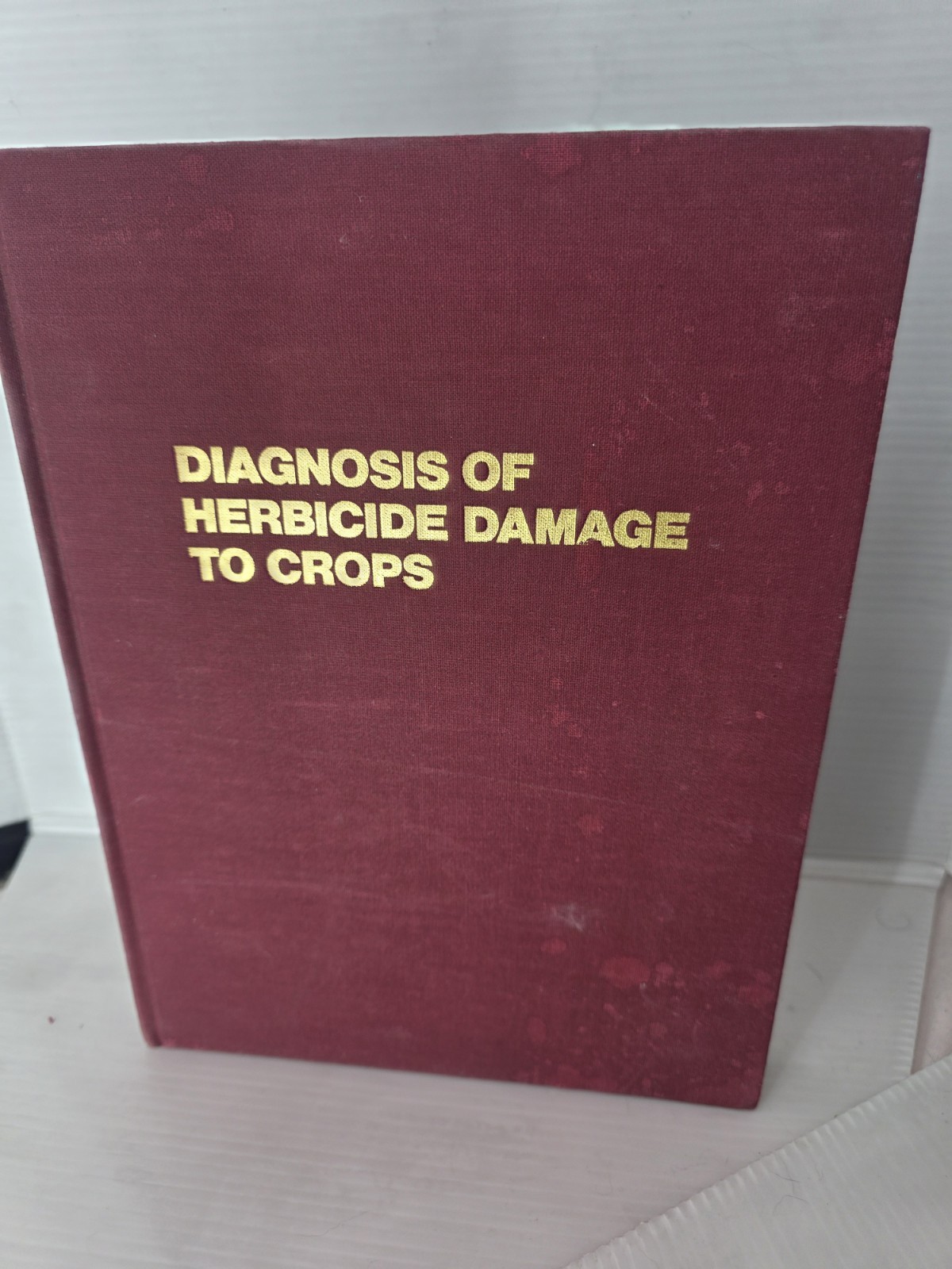 Diagnosis of Herbicide Damage to Crops DJ Eagle 1981 Hardcover AgroScience Rare