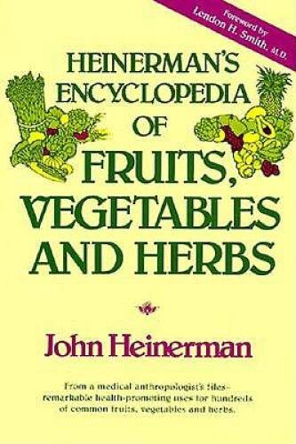 Heinerman’s Encyclopedia of Fruits, Vegetables, and Herbs – Hardcover – GOOD